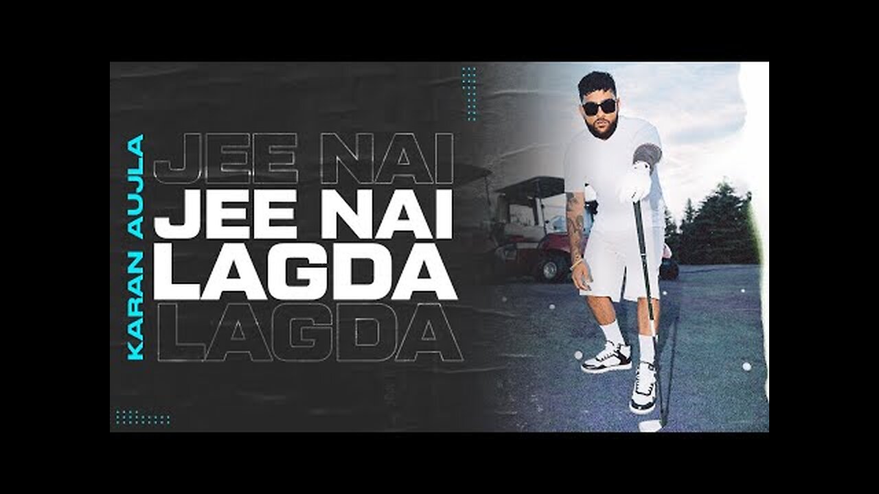 Jee Nai Lagda (Full Vedio) Karan Aujla l Making Mamories l Latest Punjabi Songs 2023