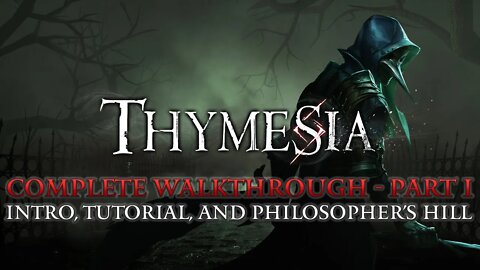 Thymesia Complete Walkthrough Part 1 - Introduction, Tutorial, and Philosopher's Hill