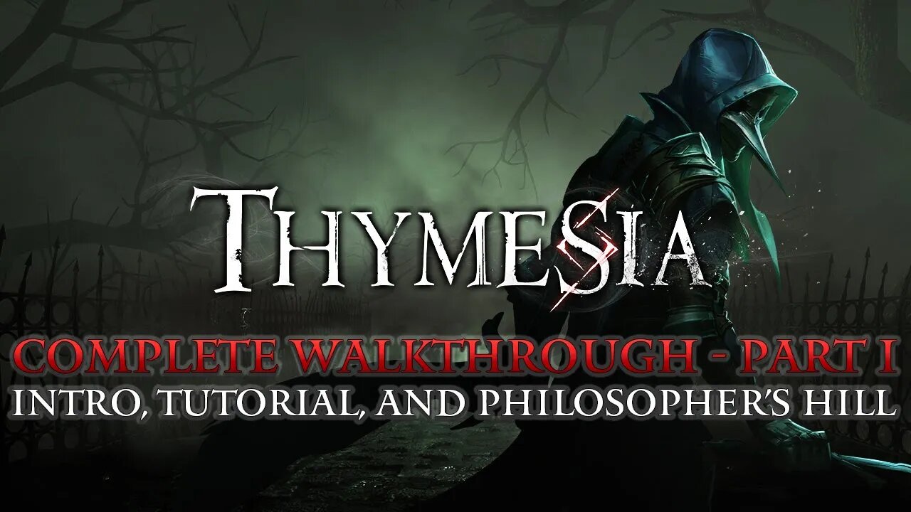 Thymesia Complete Walkthrough Part 1 - Introduction, Tutorial, and Philosopher's Hill