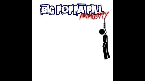 BiG PoPPa PiLL - aNiMOsiTy