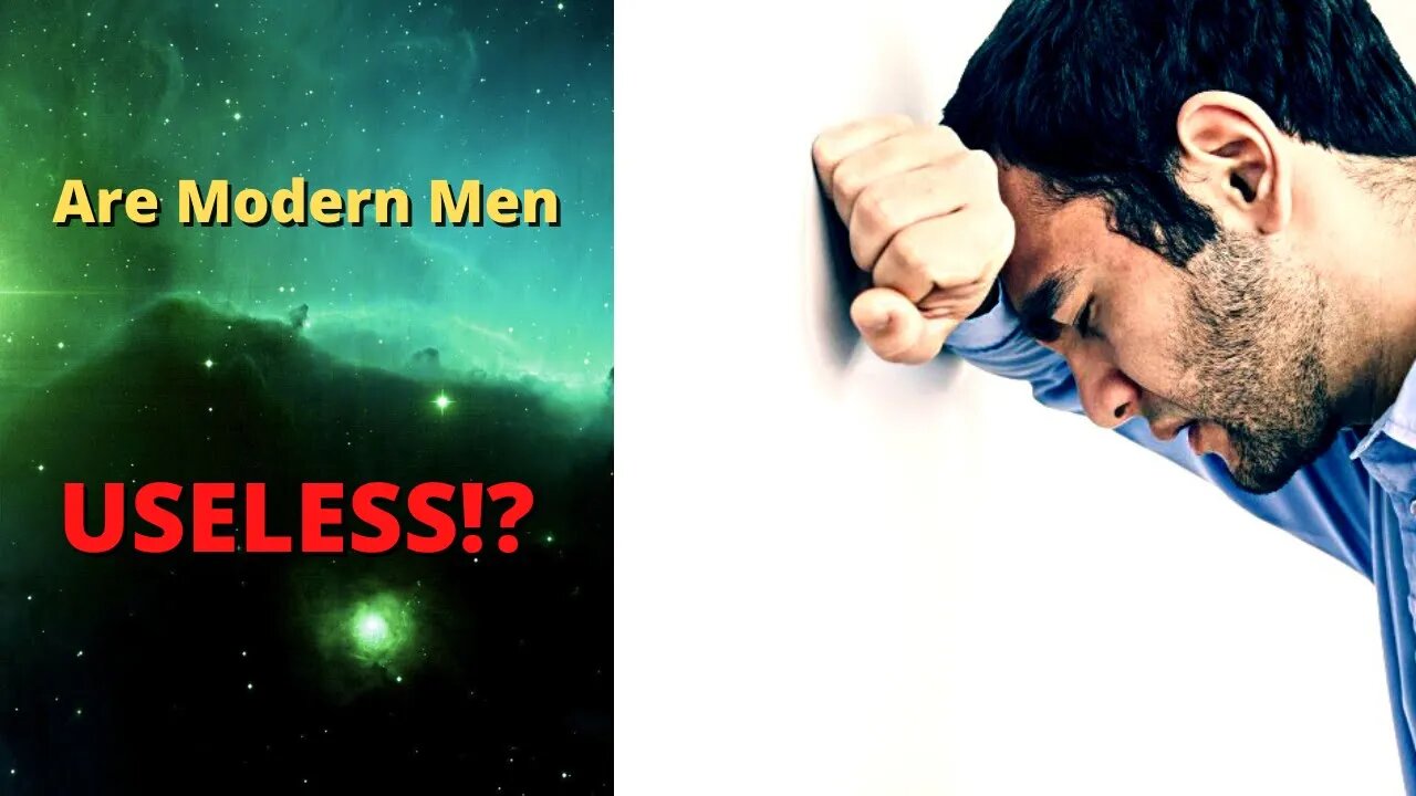 Are modern men useless to modern women?