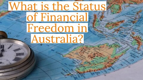 #19 - What is the Status of Financial Freedom in Australia? [Summer 2021]