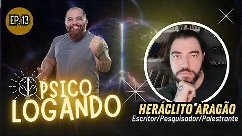 DR. HERÁCLITO ARAGÃO | PSICOLOGANDO - EP. 13