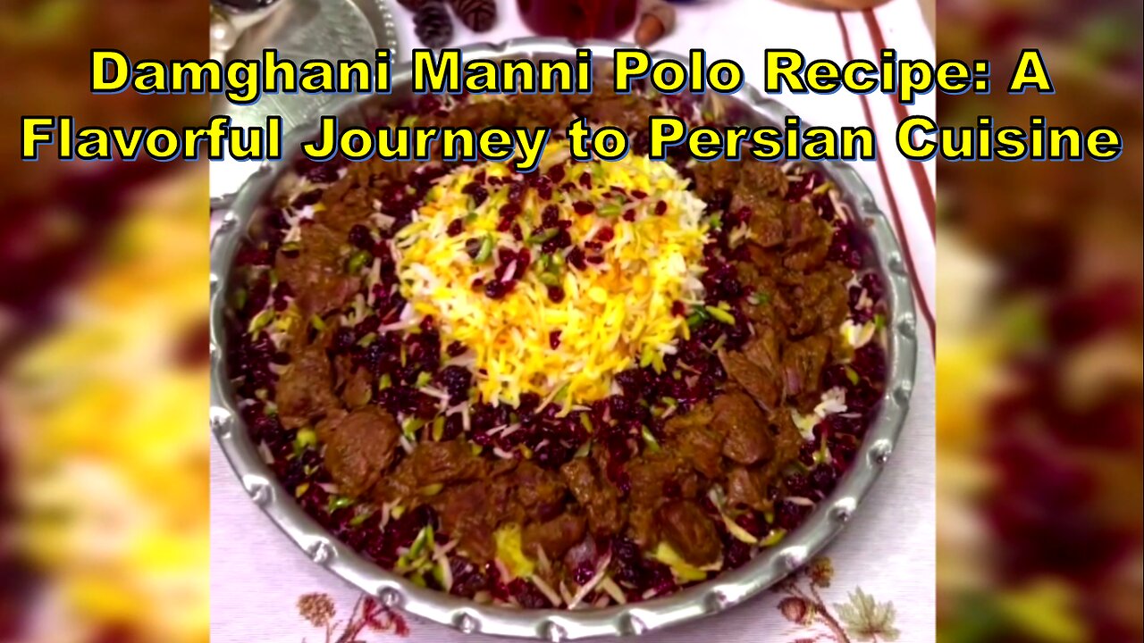 Damghani Manni Polo Recipe: A Flavorful Journey to Persian Cuisine #persiancuisine #traditionalfood