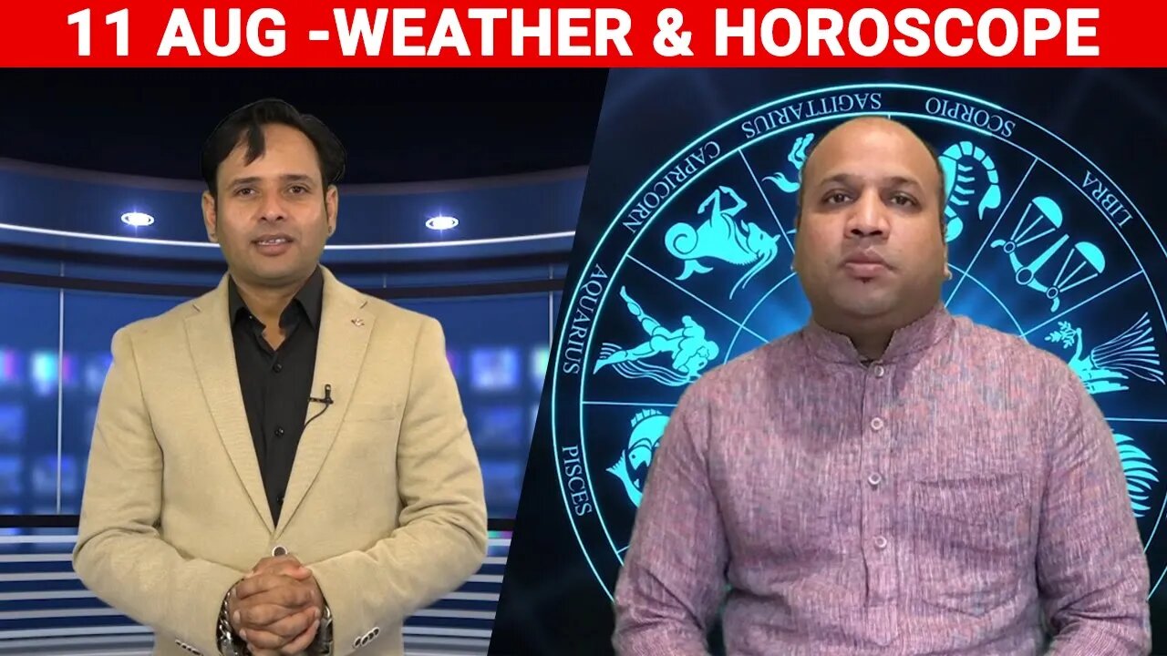 Weather Report & Horoscope - 11 AUGUST | VARUN TIWARI | ASTRO PAWAN