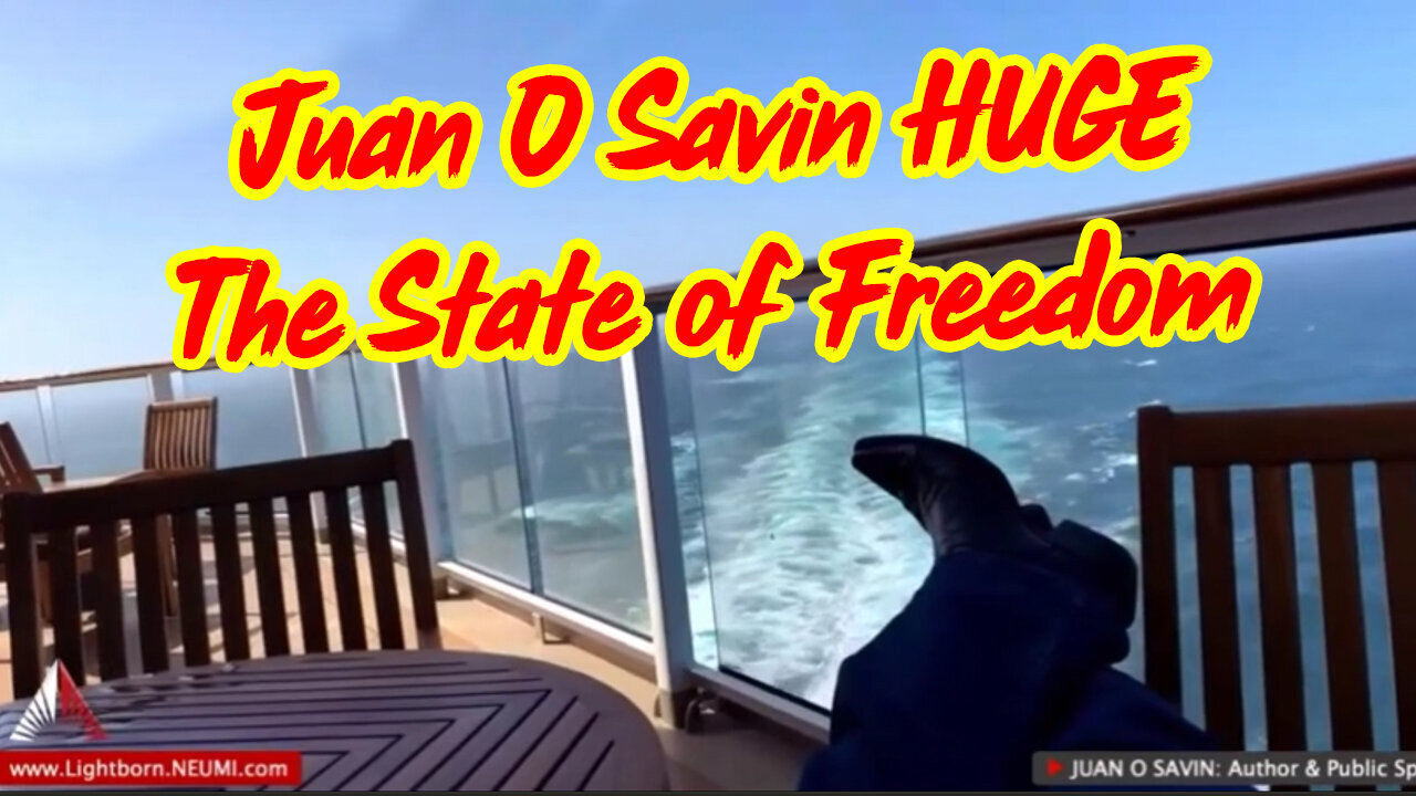 Juan O Savin HUGE INTEL "The State of Freedom"