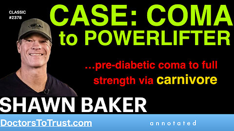 SHAWN BAKER | CASE: COMA to POWERLIFTER …pre-diabetic coma to full strength via carnivore