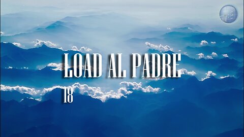 18. Load al Padre - Red ADvenir Himnos