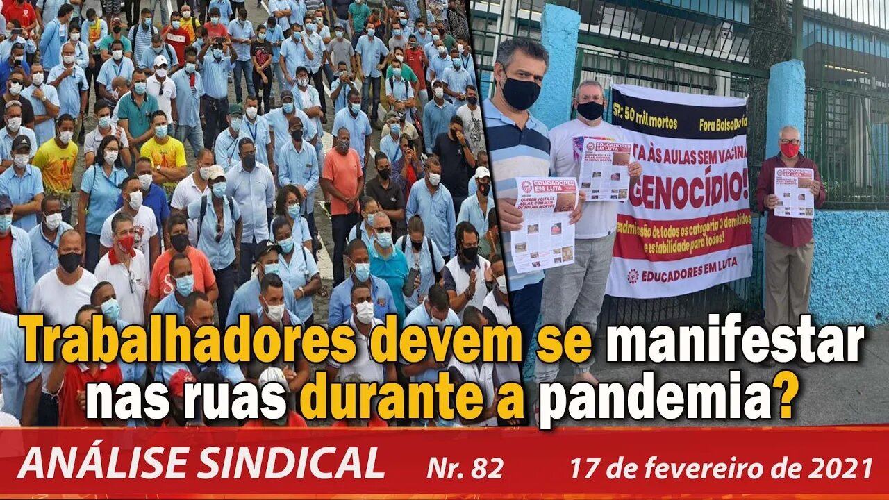 Trabalhadores devem se manifestar nas ruas durante a pandemia? - Análise Sindical Nº 82 - 17/02/21