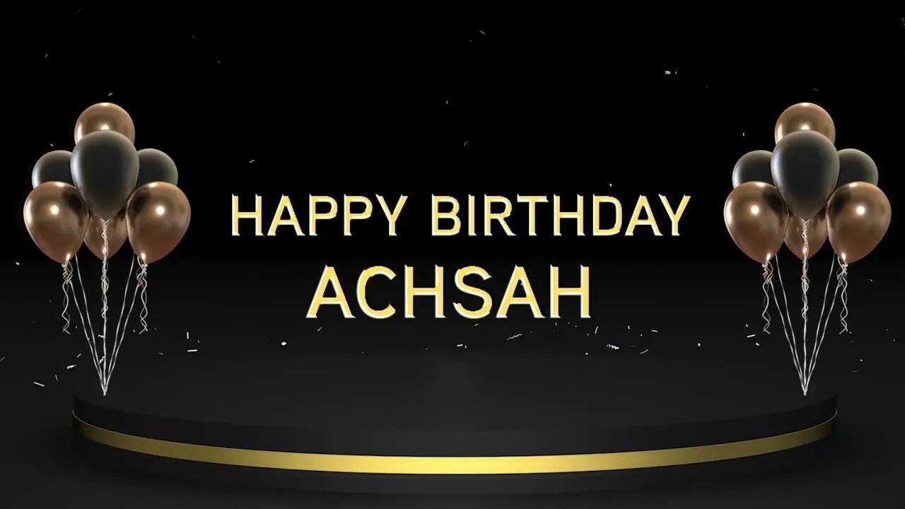 Wish you a very Happy Birthday Achsah