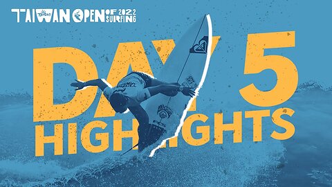 Taiwan Open of Surfing: Highlights from Day 5