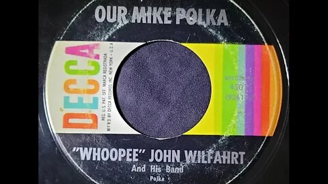 "Whoopee" John Wilfahrt – Our Mike Polka