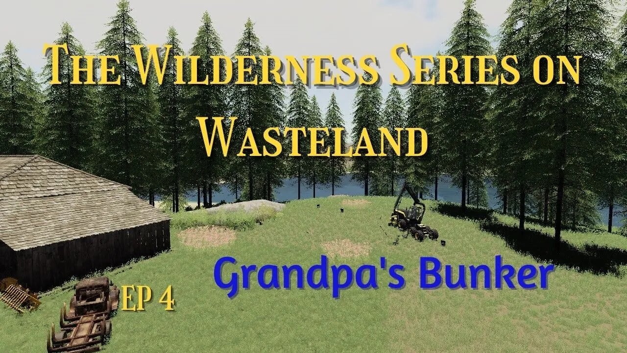 The Wilderness Series on Wasteland / EP 4 / Grandpa's Bunker / Lets Play / PC / FS19