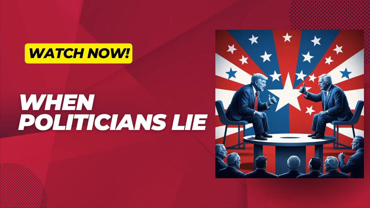 When Politicians Lie