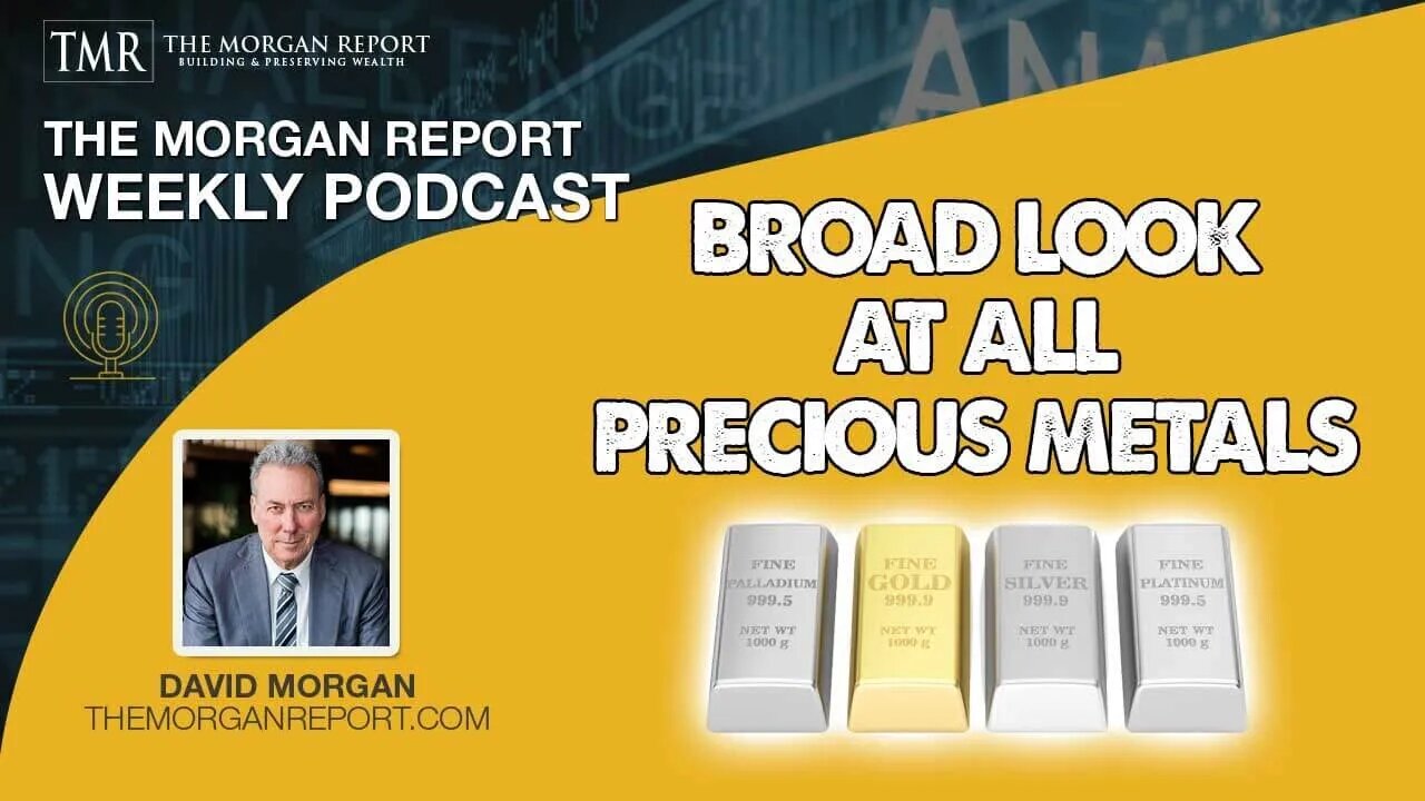 Broad Look At All Precious Metals