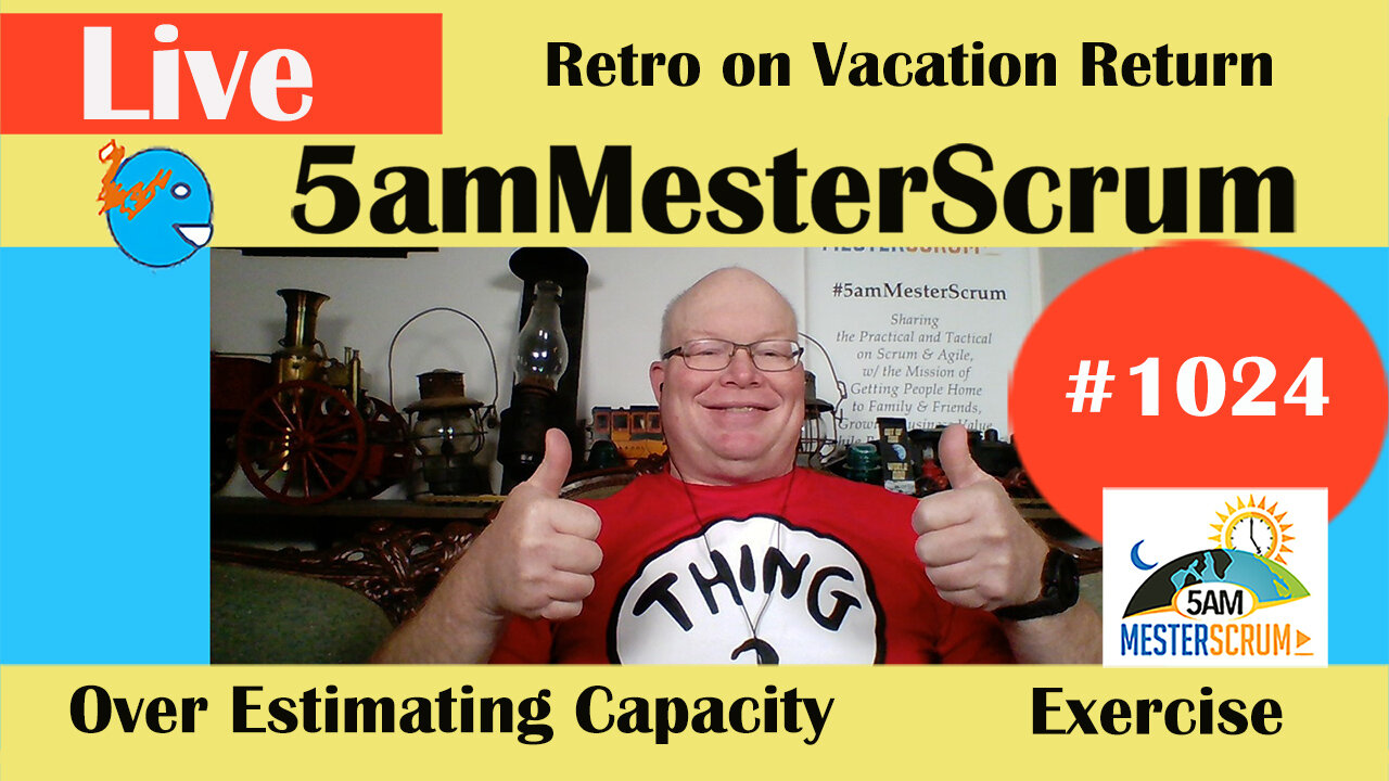 Vacation Returns y Capacity Show 1024 #5amMesterScrum LIVE #scrum #agile