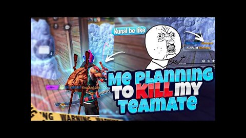 Me Planning Kill My Teammate