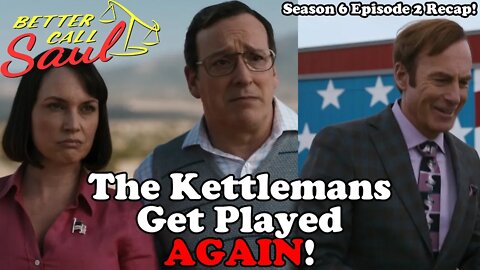 THE KETTLEMANS RETURN! - Better Call Saul Season 6 Episode 2 Recap