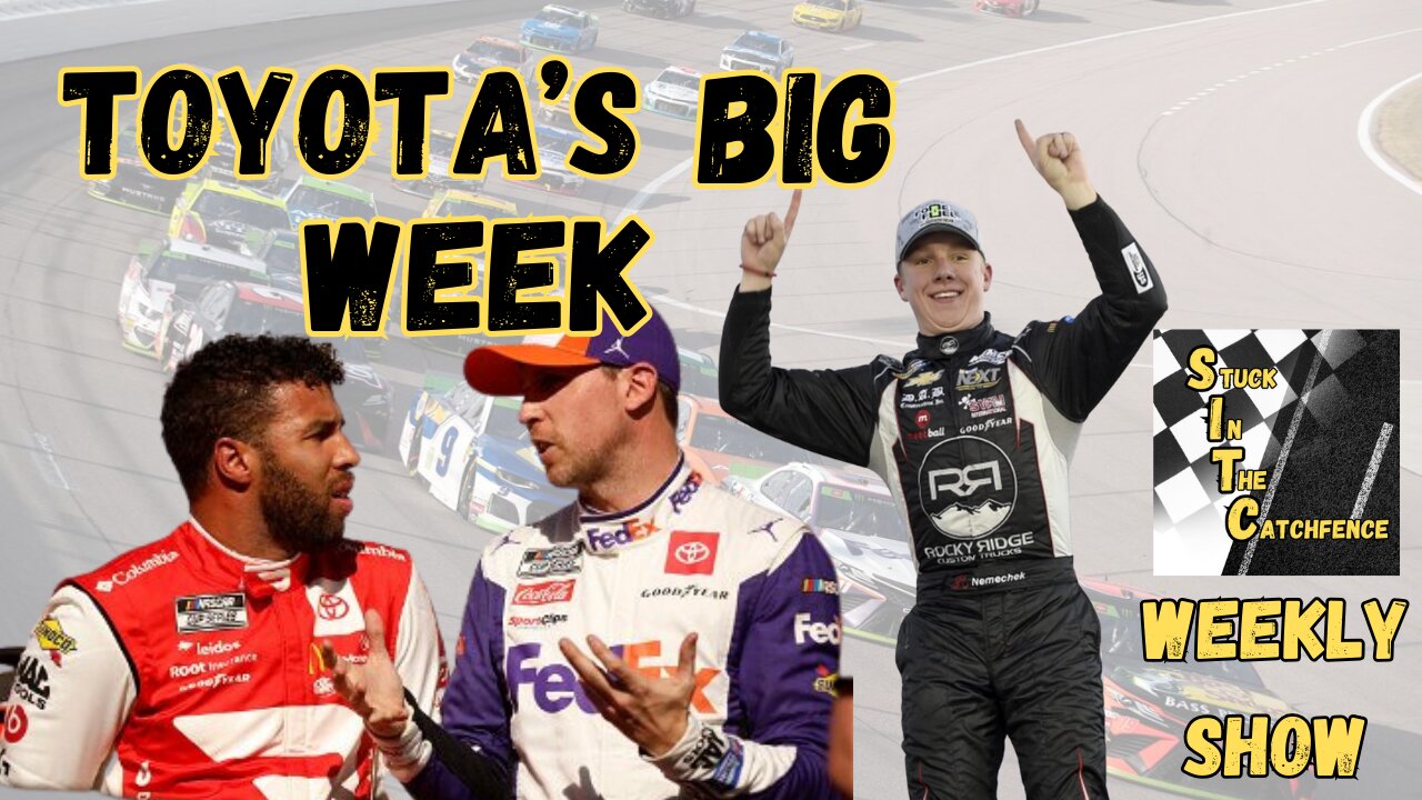 Toyota's Big Week / Stuck in the Catchfence Weekly Show