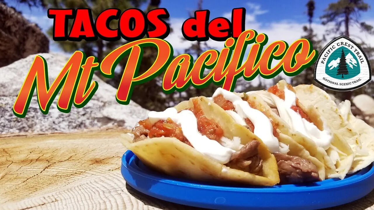 Tacos on Mt Pacifico | Pacific Crest Trail Section Hike