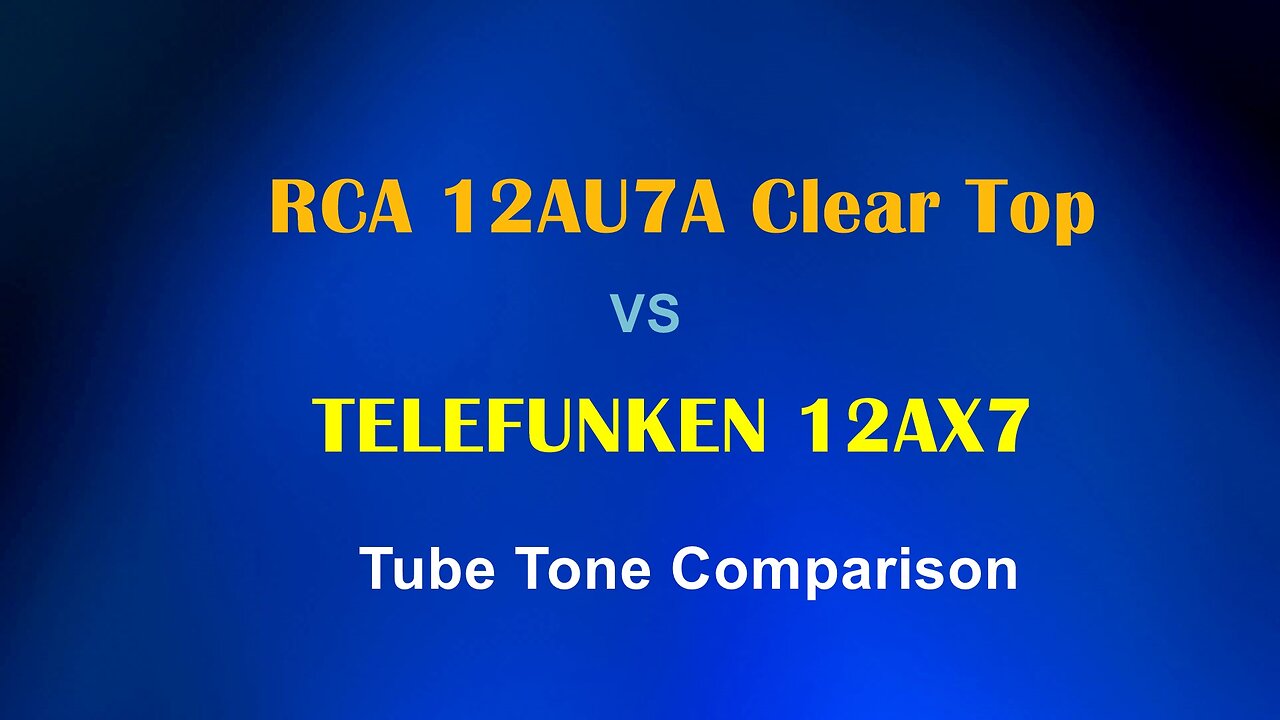 RCA 12AU7A vs Telefunken 12AX7 Tube Tone Comparison Gain Difference