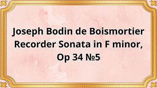 Joseph Bodin de Boismortier Recorder Sonata in F minor, Op 34 №5