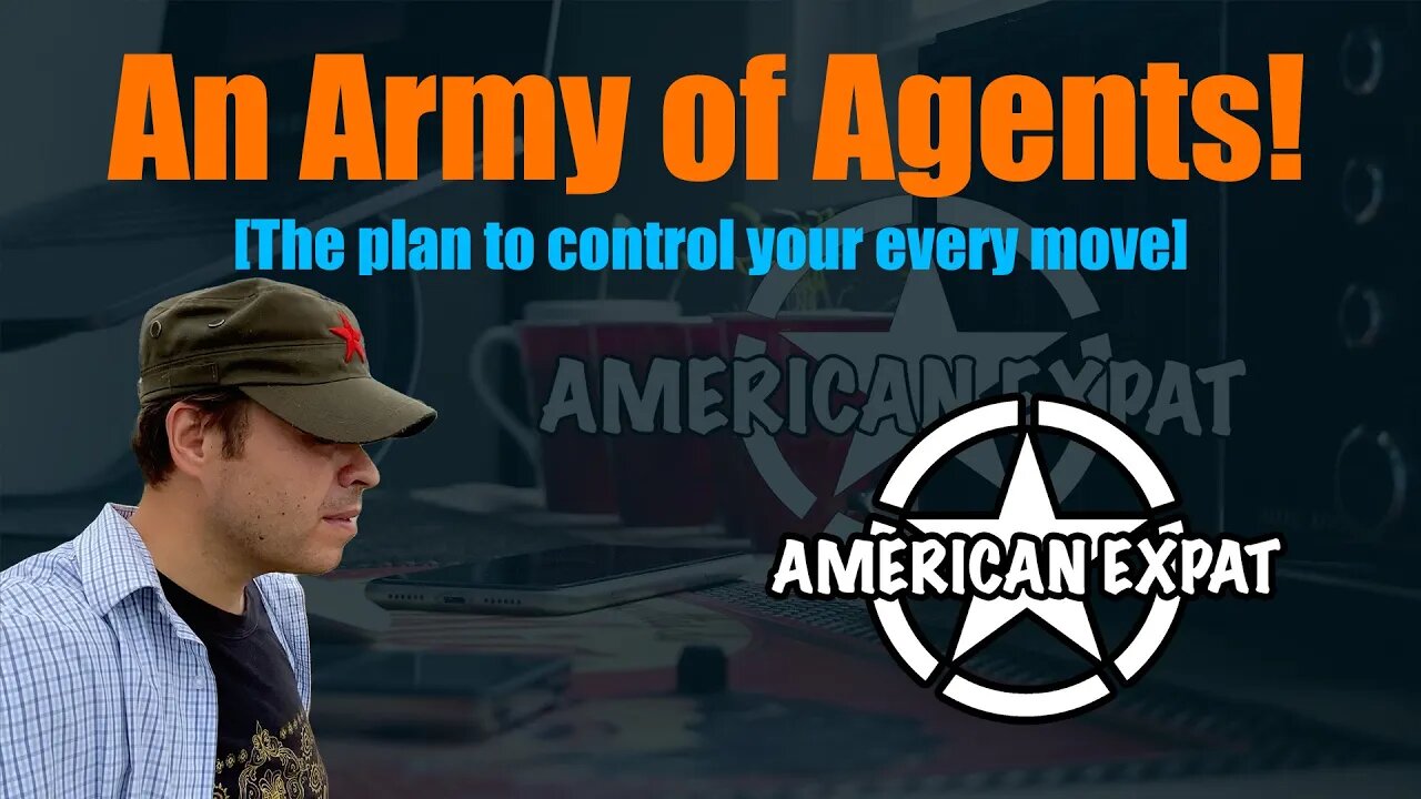 An army of agents [The plan to control your every move]