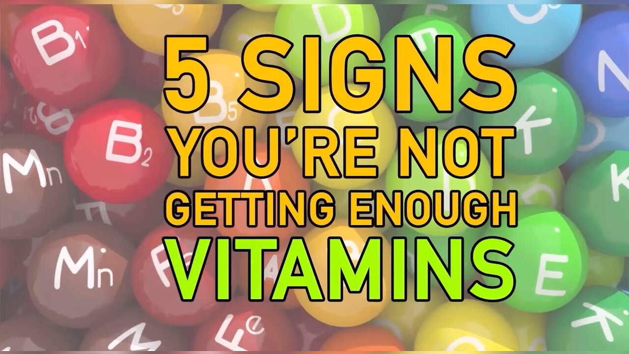 SIGNS YOU'RE NOT GETTING ENOUGH VITAMINS