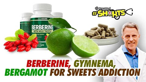 #SHORTS Berberine, Gymnema, Bergamot for Sweets Addiction