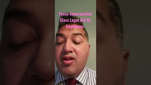 Tesco Supermarket Class Legal Act By Employees