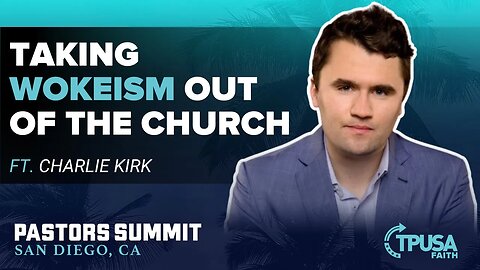 HOW TPUSA FAITH ADDRESSES WOKE PASTORS Ft. Charlie Kirk | TPUSA Faith