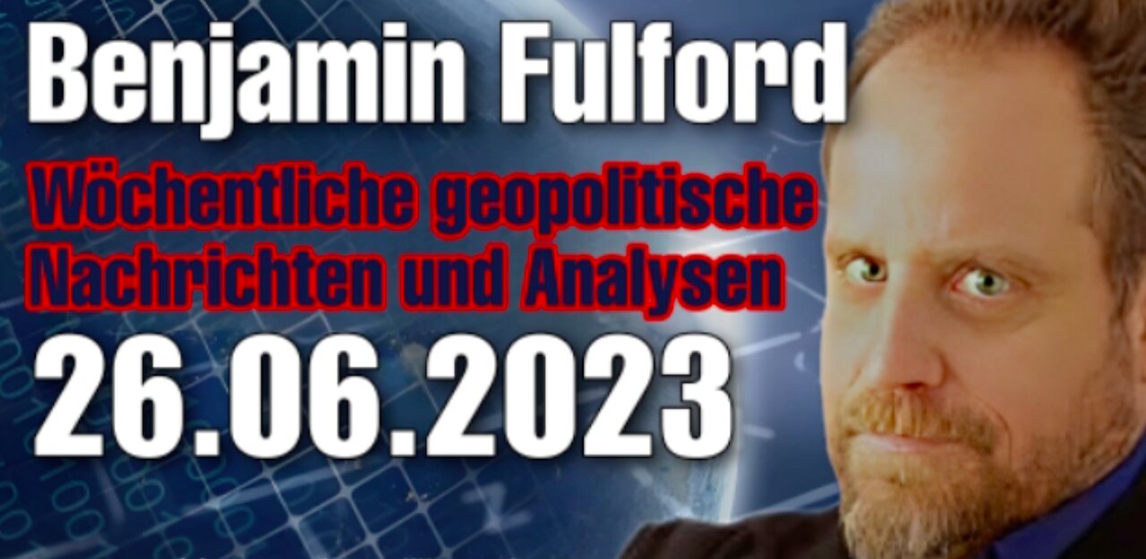 Benjamin Fulford: Wochenbericht vom 26.06.2023 - Pedophile Satanisten auf der Flucht