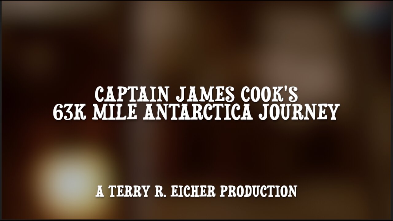 CAPTAIN COOK'S 63k MILE ANTARCTICA JOURNEY