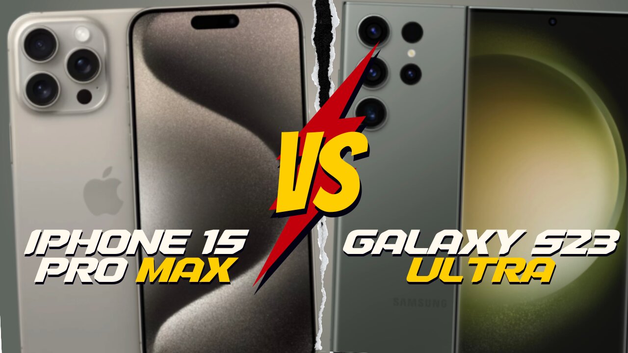 iPhone 15 Pro Max vs Galaxy S23 Ultra - The Battle for Supremacy!