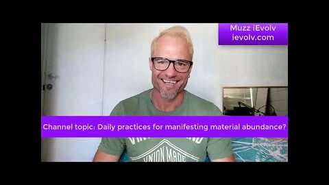 iEvolv Channeling 28 - Practices for manifesting abundance