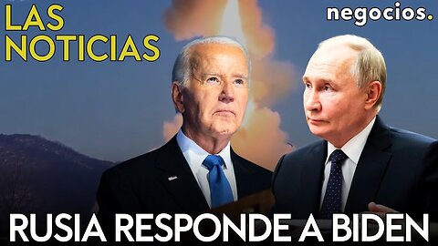 LAS NOTICIAS: Rusia responde al permiso de Biden a Ucrania, Trump quiere revocarlo y Zelensky avisa