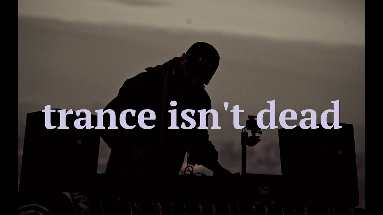 trance isn't dead