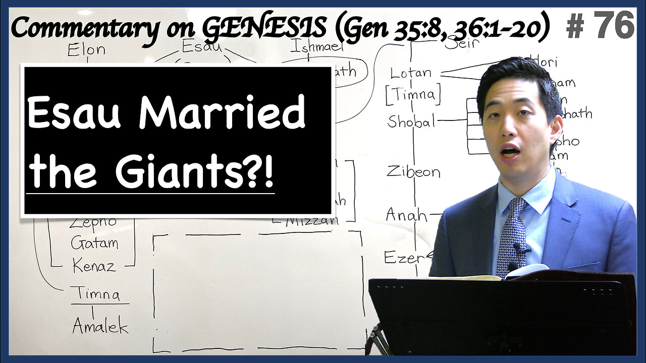 Esau Married the Giants?! (Genesis 35:8, 36:1-20) | Dr. Gene Kim