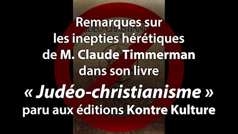 Remarques sur les inepties hérétiques de M. Claude Timmerman - Par l’abbé O. Rioult