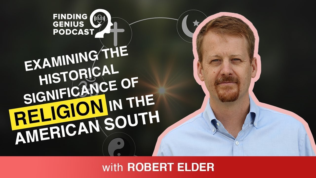 🏛️ Exploring The Historical Significance Of Religion In The American South With Robert Elder 📜