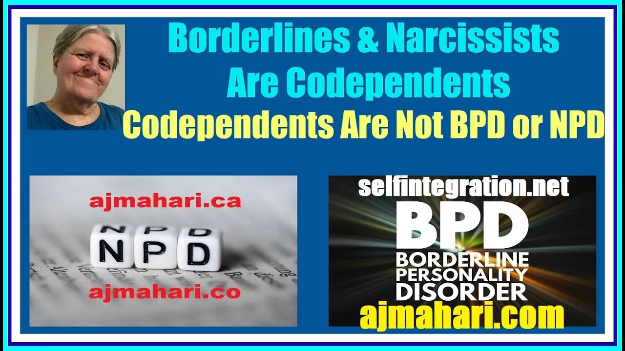 Borderlines & Narcissists & Codependency - Codependents are not BPD or NPD