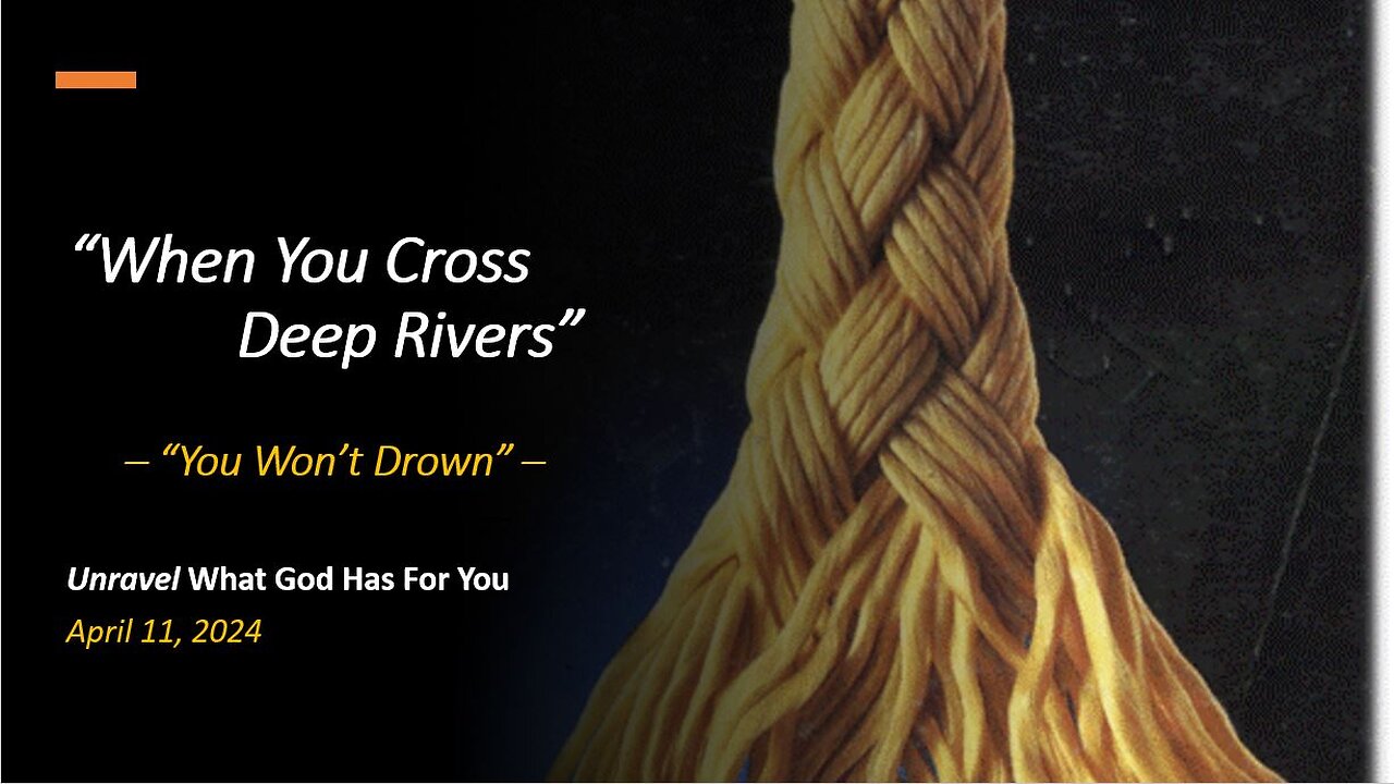 When You Cross Deep Rivers (Apr 11, 2024)