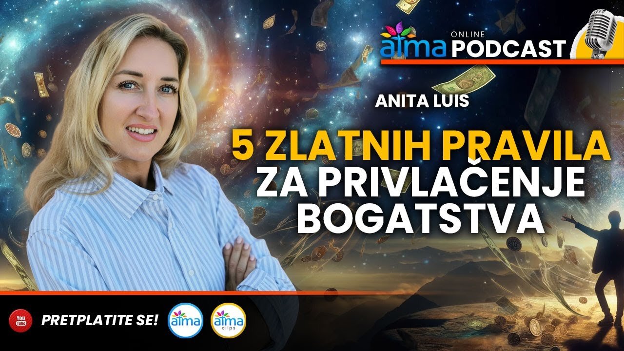 5 ZLATNIH PRAVILA ZA PRIVLAČENJE BOGATSTVA _ ANITA LUIS PODCAST