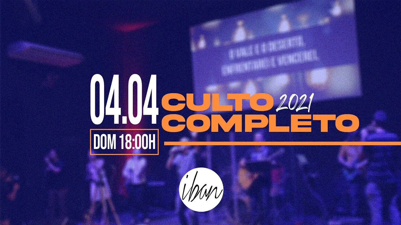 IBAN | PÁSCOA | CULTO COMPLETO 18H