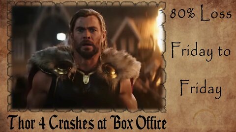 Thor 4 CRASHES at the Box Office | 80% LOSS Friday to Friday