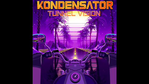 Tunnel Vision ( Synthwave / Retrowave ) Kondensator