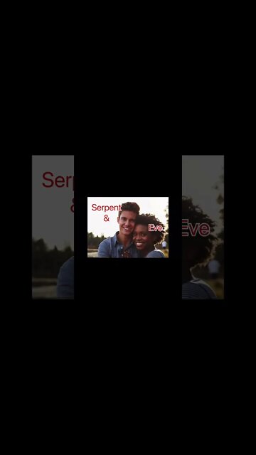 EVE 👩🏿‍🦰 AT IT AGAIN...WITH SCOTT 👨🏻 THE SERPENT 🐍