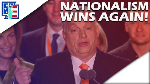 NATIONALISM WINS IN HUNGARY! | What Does This Mean For America?