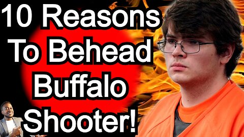 10 Reasons to Behead Buffalo shooter