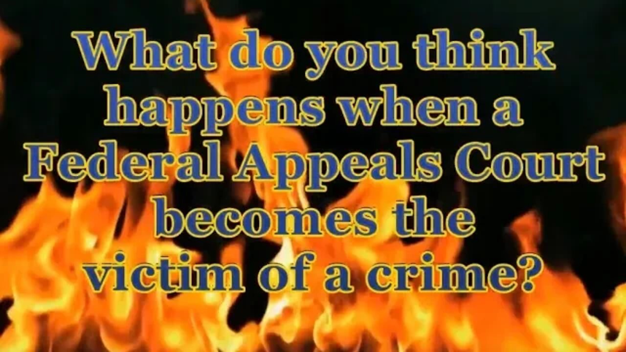 What do you Think Happens When a Federal Appeals Court Becomes the Victim of a Crime